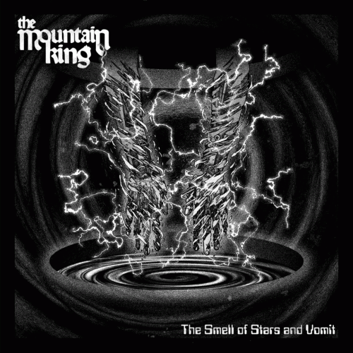 The Mountain King : The Smell of Stars and Vomit